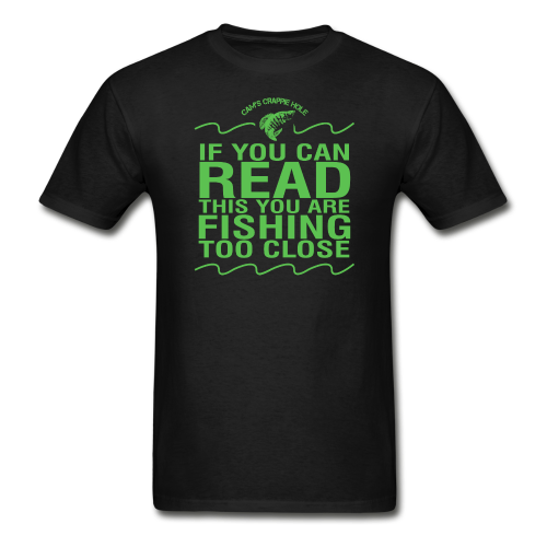 Black Short Sleeve "If You Can Read/Fishing To Close" T-Shirt